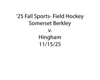 '25 Fall Sports- Field Hockey: Somerset Berkley v. Hingham; 11/15/25