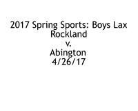 2017 Spring Sports- Boys LAX: Abington v. Rockland; 4/26/17
